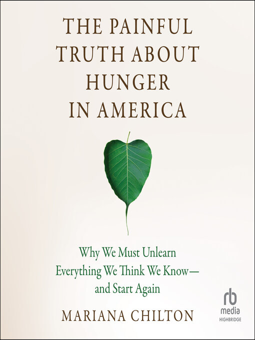 Title details for The Painful Truth about Hunger in America by Mariana Chilton - Available
